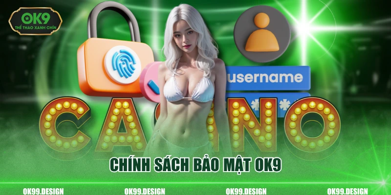 Chính sách bảo mật OK9