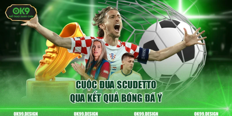 Cuộc đua Scudetto qua kết quả bóng đá Ý