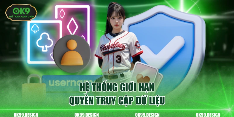 Hệ thống giới hạn quyền truy cập dữ liệu