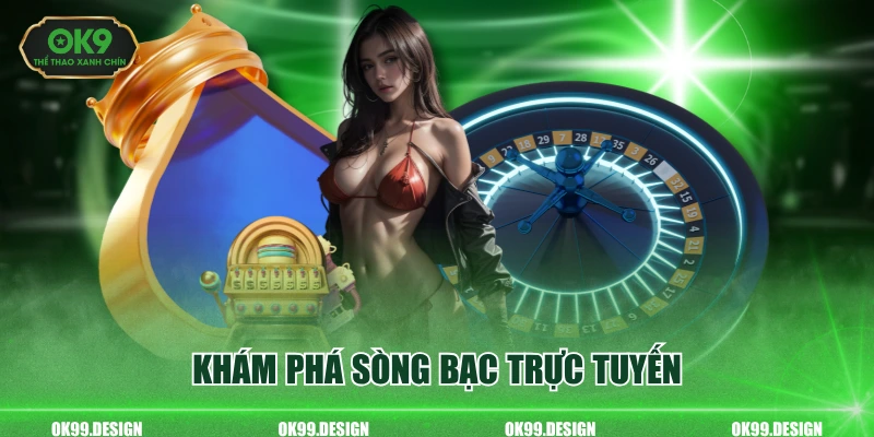 Khám phá sòng bạc trực tuyến