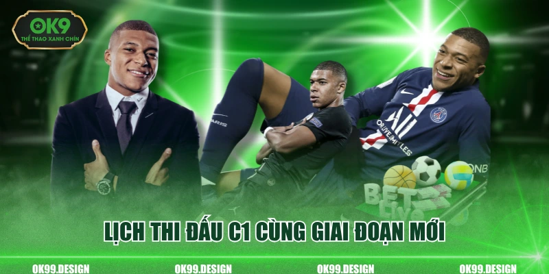 Lịch thi đấu C1 cùng giai đoạn mới