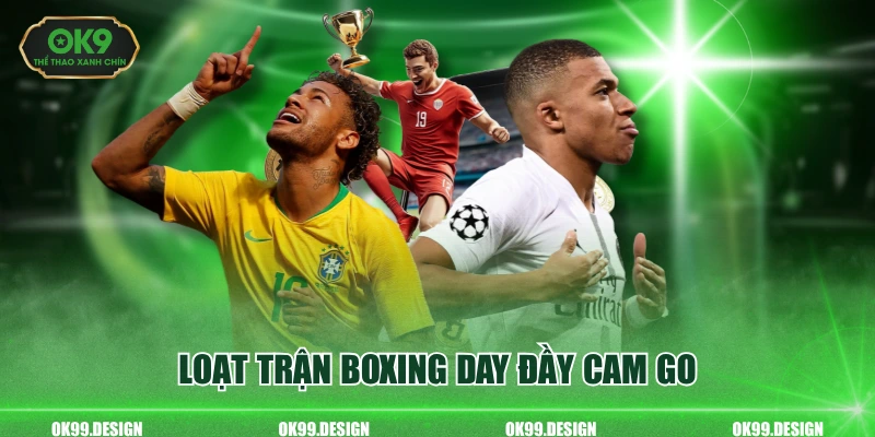Loạt trận Boxing day đầy cam go