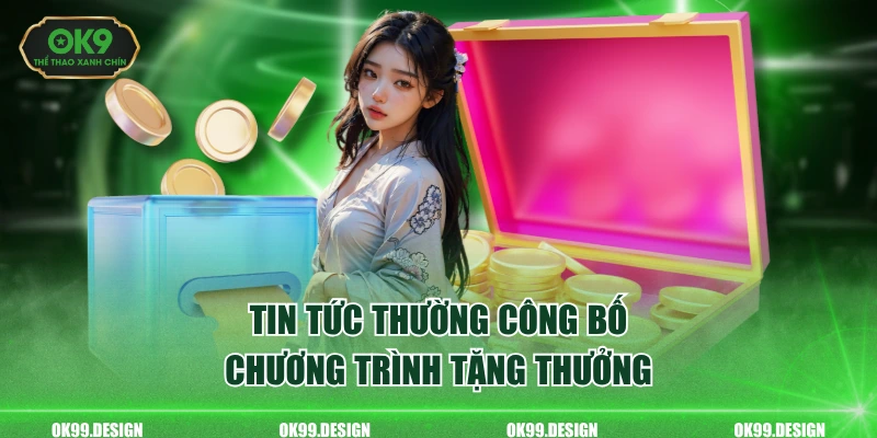 Tin tức thường công bố chương trình tặng thưởng