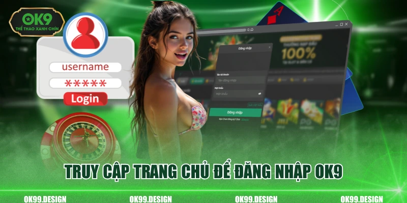 Truy cập trang chủ để đăng nhập OK9